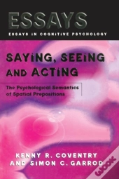 Saying, Seeing And Acting