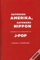 Sayonara Amerika, Sayonara Nippon