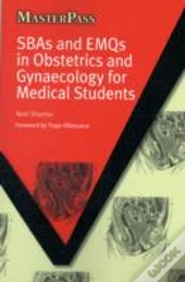 Sbas And Emqs In Obstetrics And Gynaecology For Medical Students