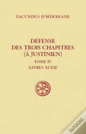 Sc 499 Defense Des Trois Chapitres (A Justinien),Iv