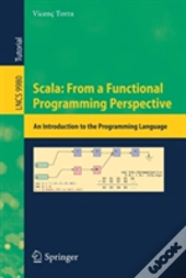 Scala: From A Functional Programming Perspective