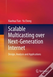 Scalable Multicasting Over Next-Generation Internet