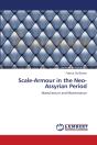 Scale-Armour In The Neo-Assyrian Period - Preview