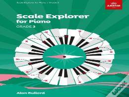 Scale Explorer For Piano, Grade 3