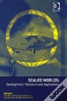 Scaled Worlds: Development, Validation And Applications