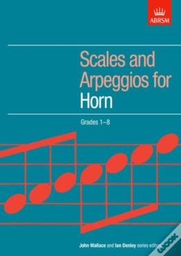 Scales And Arpeggios For Horn, Grades 1-8