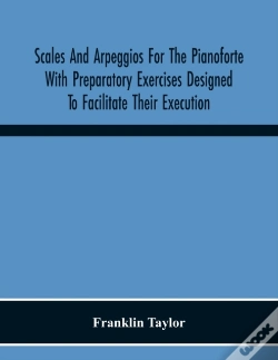 Capa do artigo Scales And Arpeggios For The Pianoforte With Preparatory Exercises Designed To Facilitate Their Execution