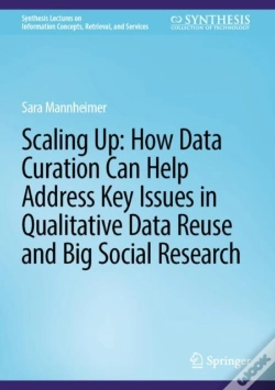 Capa do artigo Scaling Up: How Data Curation Can Help Address Key Issues In Qualitative Data Reuse And Big Social Research