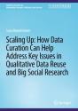 Scaling Up: How Data Curation Can Help Address Key Issues In Qualitative Data Reuse And Big Social Research - Preview