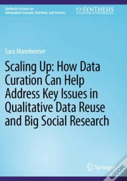 Capa do artigo Scaling Up: How Data Curation Can Help Address Key Issues In Qualitative Data Reuse And Big Social Research
