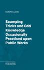 Scamping Tricks And Odd Knowledge Occasionally Practised Upon Public Works - Preview