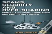 Scams, Security And Over-Sharing