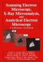 Scanning Electron Microscopy, X-Ray Microanalysis, And Analytical Electron Microscopy - Preview