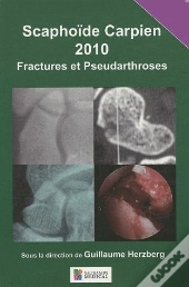 Scaphoïde Carpien ; Fractures Et Pseudoarthroses (Édition 2010)