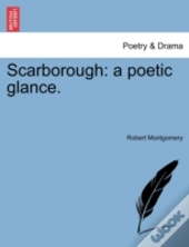 Scarborough: A Poetic Glance.