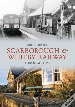 Capa do artigo Scarborough And Whitby Railway Through Time
