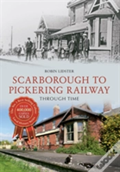 Capa do artigo Scarborough & Pickering Railway Through Time