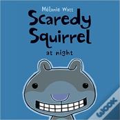 Scaredy Squirrel At Night