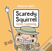 Scaredy Squirrel Goes Camping