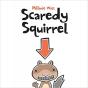 Scaredy Squirrel - Preview