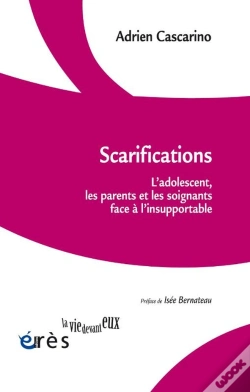Capa do artigo Scarifications : L'Adolescent, Les Parents Et Les Soignants Face À L'Insupportable