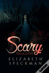 Scary Beautiful