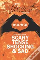 Scary, Tense, Shocking & Sad