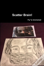 Scatter Brain! -  By Fly Ty Unchained