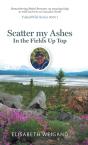 Scatter My Ashes In The Fields Up Top - Preview