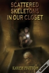 Scattered Skeletons In Our Closet
