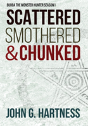Scattered, Smothered, & Chunked - Preview