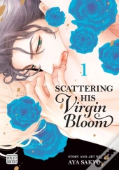 Scattering His Virgin Bloom, Vol. 1