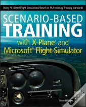 Scenario-Based Training With X-Plane And Microsoft Flight Simulator