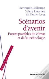 Scénarios D'Avenir ; Futurs Possibles Du Climat Et De La Technologie