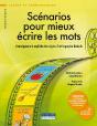 Scénarios Pour Mieux Écrire Les Mots ; L'Enseignement Explicite Des Règles D'Orthographe Lexicale - Preview