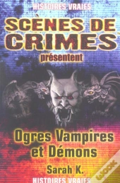 Scenes De Crimes N.9 ; Ogres, Vampires Et Demons