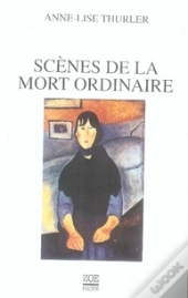 Scènes De La Mort Ordinaire