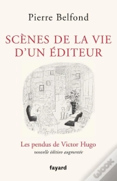Scènes De La Vie D'Un Éditeur ; Les Pendus De Victor Hugo