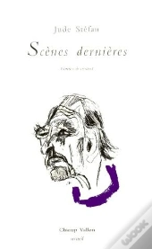 Scènes Dernieres