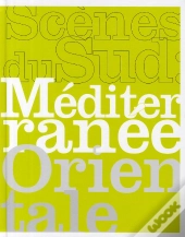 Scènes Du Sud : Méditerranée Orientale