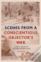 Scenes From A Concsientious Objector'S War