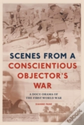 Scenes From A Concsientious Objector'S War