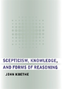 Scepticism, Knowledge, And Forms Of Reasoning - Preview