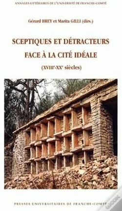 Capa do artigo Sceptiques Et Détracteurs Face À La Cité Idéale (Xviiie-Xxe Siècles)