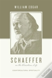 Schaeffer On The Christian Life