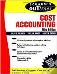 Schaum'S Outline Of Cost Accounting, 3rd, Including 185 Solved Problems