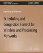 Scheduling And Congestion Control For Wireless And Processing Networks - Preview