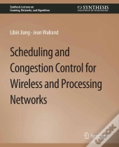 Scheduling And Congestion Control For Wireless And Processing Networks