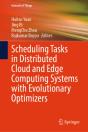 Scheduling Tasks In Distributed Cloud And Edge Computing Systems With Evolutionary Optimizers - Preview