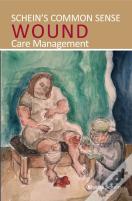 Schein'S Common Sense Wound Care Management